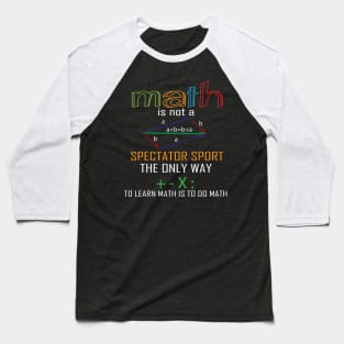 Math funny teacher shirt Learn math shirt for men women Baseball T-Shirt